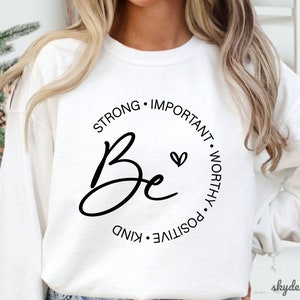 Sii gentile SVG, sii forte SVG, sii degno SVG, sii positivo SVG, sii importante SVG, motivazionale SVG, ispiratore SVG, salute mentale SVG, Cricut
