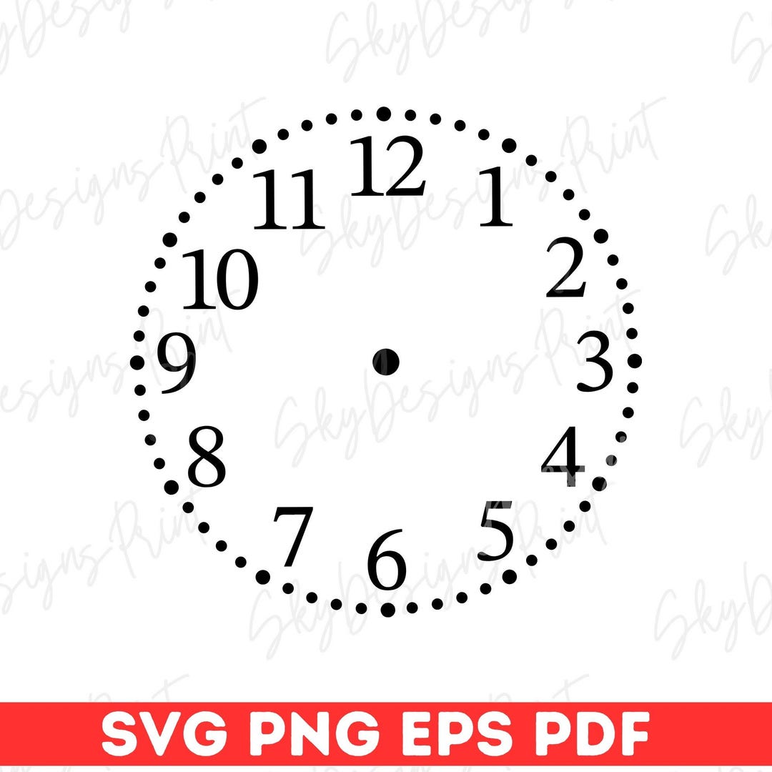 Clock Face SVG, Clock Svg, Clock Face Png, Clock Face Clipart, Clock ...