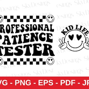Professional Patience Tester SVG PNG, Kid funny shirt, Kid Life Svg, Toddler Svg, Funny Toddler Svg, ToddlerHood Svg, Funny Toddler Shirt