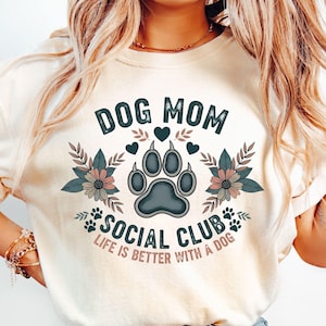 Dog Mom Social Club PNG, Life Is Better With A Dog Png, Dog Mom Png, Dog Mama Png, Fur Mama Png, Dog Mom Shirt Png, Paw Png, Dog Lover Png