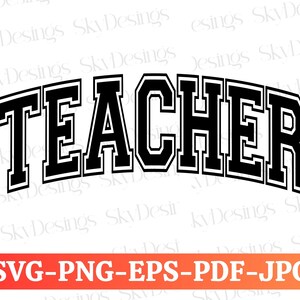 May include: A black and white graphic design with the word "TEACHER" in a bold, arched font. Below the word, the image includes the text "SVG-PNG-EPS-PDF-JPG" in a red and orange banner.