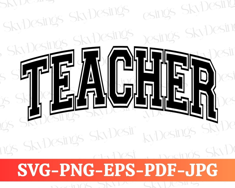 May include: A black and white graphic design with the word "TEACHER" in a bold, arched font. Below the word, the image includes the text "SVG-PNG-EPS-PDF-JPG" in a red and orange banner.