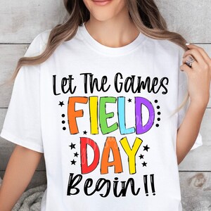 Field Day Let The Games Begin PNG, Field Day PNG, Last Day of School Png, Field Day Design Png, Teacher Shirt Png, Fun Day Png, Teacher Png