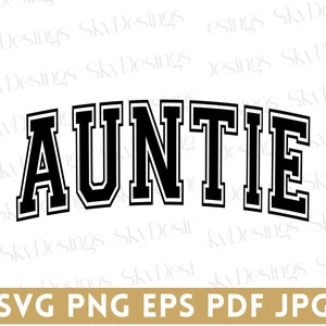 May include: Black and white graphic design of the word "AUNTIE" in a varsity style font.