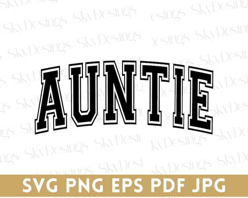 May include: Black and white graphic design of the word "AUNTIE" in a varsity style font.