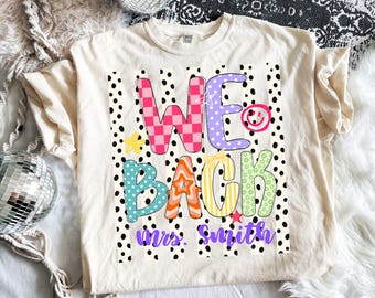 We Back Custom Teacher Name PNG, Preppy Back To School Png, Custom Order, Personalized Teacher Png, First Day Teacher, Dalmatian Teacher Png