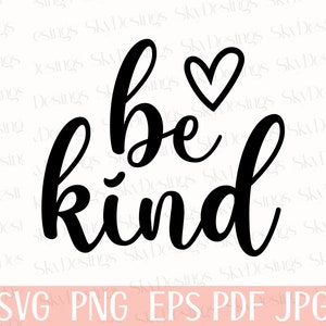 Seja gentil Svg, Bondade Svg, Svg inspirador, Citação positiva Svg, Anti Bullying Svg, Seja gentil Png, Professor Svg, Mãe Svg, Arquivos Svg para Cricut