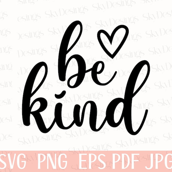 Be Kind Svg, Kindness Svg, Inspirational Svg, Positive Quote Svg, Anti Bullying Svg, Be Kind Png, Teacher Svg, Mom Svg, Svg Files For Cricut