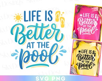 Life Is Better At The Pool SVG PNG, Pool Svg, Pool Shirt Svg, Summer Quote Svg, Pool Tote Svg, Pool Sign Svg, Pool Bag Svg, Cute Summer Svg