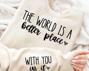 The World Is A Better Place SVG, Positive Quote, Mental Health (Digital Download)
