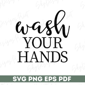 Wash Your Hands SVG, Funny Bathroom Svg, Bathroom Sign Svg, Restroom Sign Svg, Bathroom Decal Svg, Bathroom Quote Svg, Bathroom Svg, Png