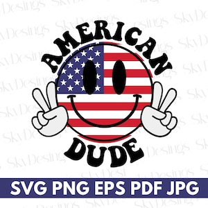 American Dude Smile SVG, Svg 4 juillet, 4 juillet SVG, SVG patriotique, jour de l'indépendance Svg, chemise garçon 4 juillet, fichiers de coupe Cricut