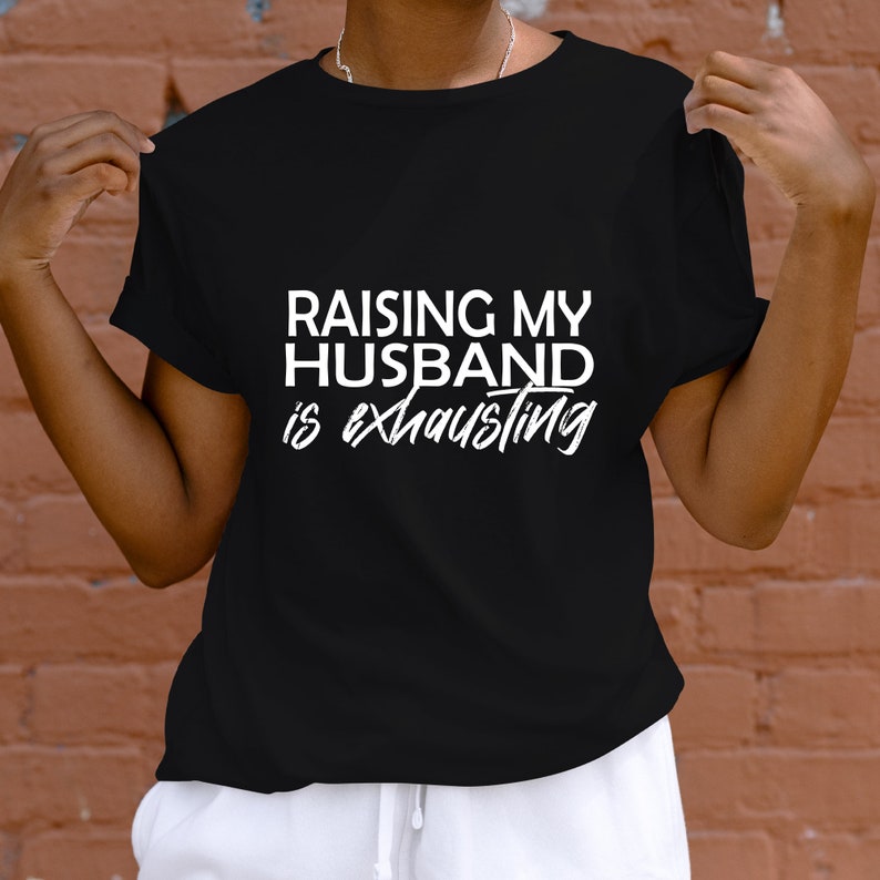 Funny Wife Svg Raising My Husband is Exhausting Svg Wife - Etsy