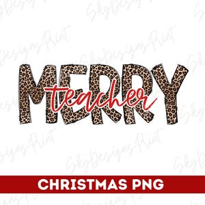 Teacher Christmas PNG, Merry Teacher PNG, Leopard Print, Teacher Christmas Shirt Png, Merry Christmas, Teacher Christmas Vibes Png,Merry Png
