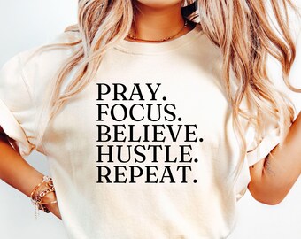 Pray Focus Believe Hustle Repeat SVG, Motivational Quotes Svg, Believe Svg, Hustle Svg, Inspirational Svg, Motivational Svg, T Shirt Design