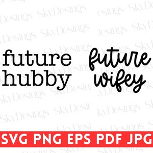 Zukünftiger Ehemann SVG, Zukünftiger Wifey SVG, Ehemann und Wifey SVG, Zukünftiger Ehemann SVG, Zukünftiger Ehemann SVG, Zukünftiger Ehemann SVG, Zukünftiger Ehemann