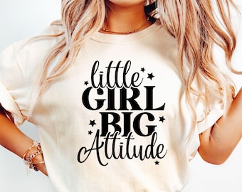 Little Girl Big Attitude SVG, PNG, Funny Toddler Girl Svg, Little Girl Svg, Funny Baby Girl Svg, Attitude Svg, Funny Little Girl Shirt Svg
