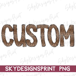 May include: A digital graphic design featuring the word "CUSTOM" in black outlined letters with a leopard print pattern.