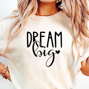 Dream Big SVG, Dream Big PNG, inspirerende Svg, motiverende Svg, kies Happy Svg, Dream Big Shirt Svg, Small Business Svg, Tshirt Design