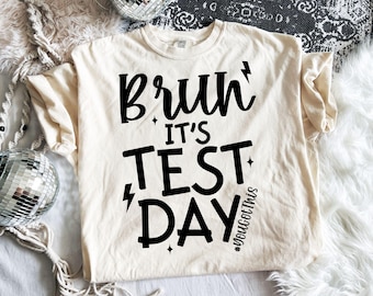 Bruh Its Test Day SVG, Test Day Svg, Rock The Test Svg, Test Day Teacher Shirt Svg, State Testing Svg, You Got This, Testing Coördinator Svg