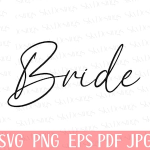Bride SVG, Wedding Svg, Bride Shirt Svg, Bridal Party Svg, Bachelorette Svg, Bride Cut File, Bride Png, Bride Saying Svg, Bridesmaid Svg