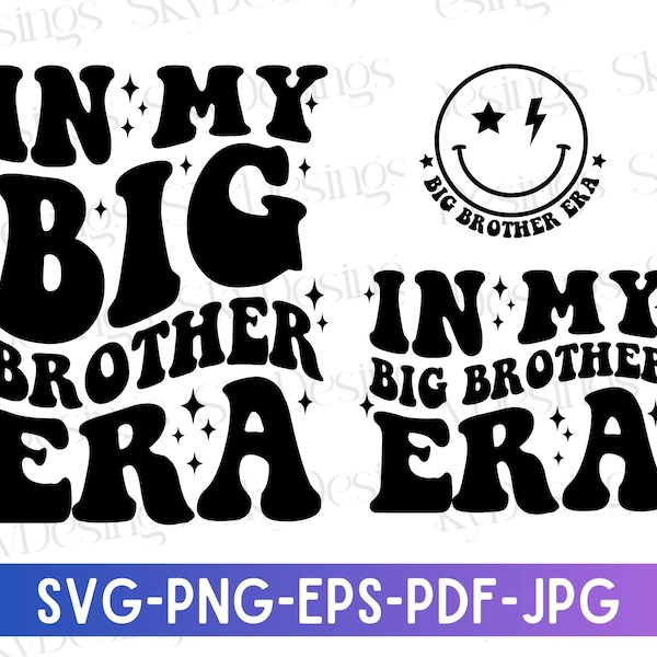In My Big Brother Era SVG, Big Brother Era SVG, Big Brother Era Png, Big Brother Shirt Svg, Big Brother Svg, Toddler Big Bro,Trendy Kid Svg