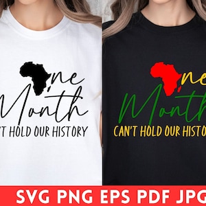 One Month Can't Hold Our History SVG, Black History Svg, Juneteenth Svg, Black Pride Svg, Black History Month Svg, African American Svg