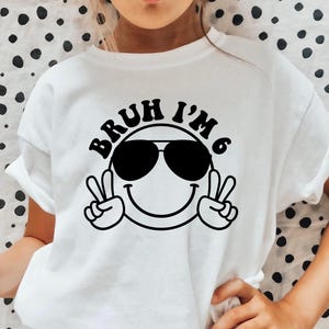Bruh, j'ai 6 ans SVG, 6e anniversaire de garçon, Svg d'anniversaire de garçon, 6e anniversaire de garçon chemise Svg, 6 ans Svg, anniversaire de Bruh, sixième anniversaire de garçon Svg