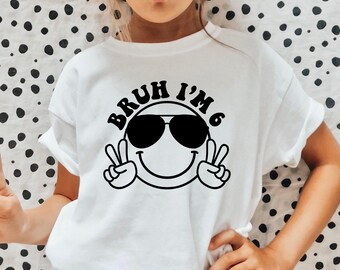Bruh I'm 6 SVG, Boy 6th Birthday Svg, Birthday Boy Svg, 6th Birthday Boy Shirt Svg, 6 Years Old Svg, Bruh Birthday, Boy Sixth Birthday Svg