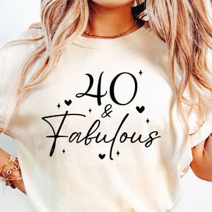40 e favoloso SVG, 40° compleanno SVG, 40° compleanno SVG, 40° compleanno maglietta SVG, 40° compleanno donne SVG, 40 anni, quaranta compleanno SVG