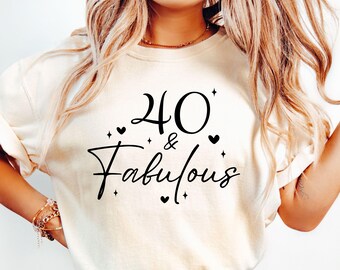 40 and Fabulous SVG, 40th Birthday Svg, 40 Birthday Svg, 40th Birthday Shirt Svg, 40th Birthday Women Svg, 40 Years Old, Forty Birthday Svg