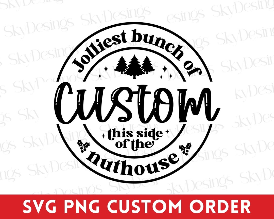 Jolliest Bunch of Custom Christmas SVG PNG, Custom Christmas Svg ...