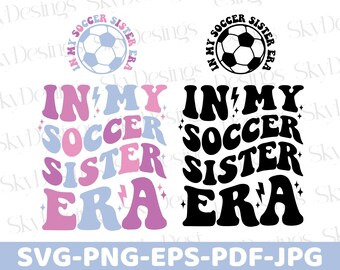 Soccer Sister Era SVG: Sister Shirt Design (Digital Files)
