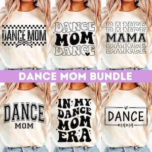 Dance Mom SVG Bundle, Dance Mom Svg, Dance Mom Shirt Svg, Dance Svg, Dancer Svg, Dance Mom Era Svg, Dance Lover, Dance Mama, Dance Shirt Svg