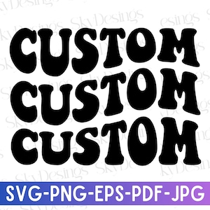 Custom Wavy Text SVG, PNG, Custom Wavy Stacked Svg, Custom Name Svg, Custom Wavy Font, Custom Wavy Letters Svg, Custom Wavy Retro Text Svg