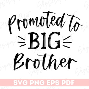 Promoted To Big Brother SVG, Big Brother Svg, New Big Brother Svg, Big Brother Shirt Svg, Big Brother Announcement, Pregnancy Svg, New Baby