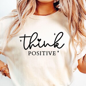 Think Positive SVG, Inspirational Quotes Svg, Positive Quotes Svg, Motivational Svg, Be Positive, Happiness Svg, Self Love Svg, Positive Svg