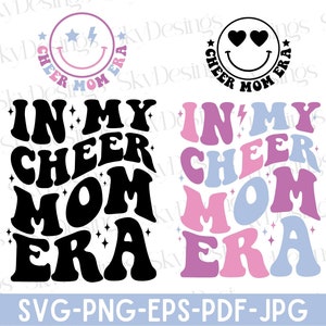 In My Cheer Mom Era SVG, Cheer Mom Svg, Cheer Svg, Cheer Mom Shirt Svg, Cheer Mom Era Svg, Cheer Shirt Svg, Cheerleading Mom Png, Cheer Era