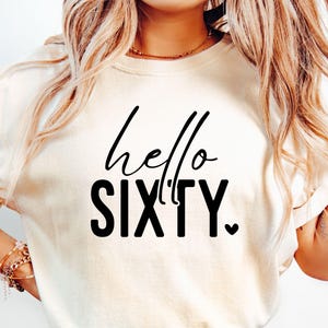 Hello Sixty SVG, 60th Birthday Svg, Hello Sixty Shirt Svg, 60 Birthday Svg, 60th Birthday Shirt Svg, Sixty Birthday Svg, Birthday Shirt Svg