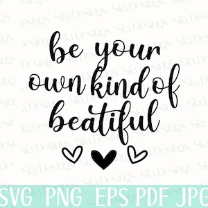 Seien Sie Ihre eigene Art von schönem SVG, Freundlichkeit SVG, Glück Etsy, Selbstliebe SVG, inspirierendes Zitat, Anti-Mobbing-Svg, Png