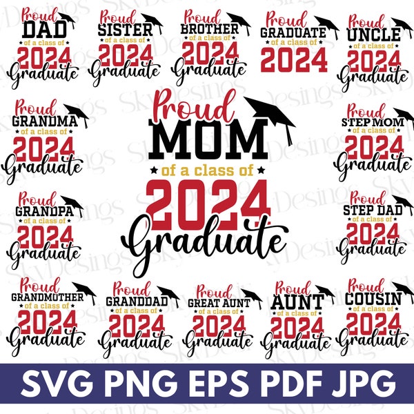 Proud Mom of 2024 Graduate SVG, Graduation 2024 Svg Bundle, Proud Family of Graduate 2024 Svg, Proud Graduate 2024 SVG, Class of 2024 Svg