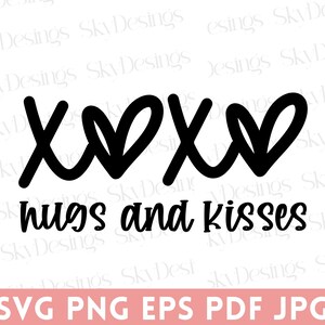 Hugs and Kisses SVG PNG, Xoxo Svg, Valentines Svg, Heart Svg, Love Svg ...