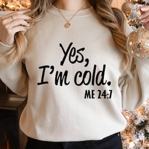 Yes I'm Cold Me 24:7 SVG Yes Im Cold Svg so Cold Svg - Etsy