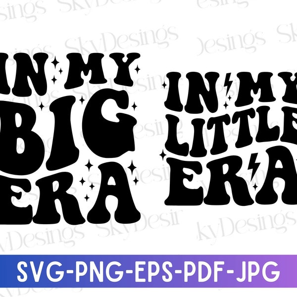 In My Big Era SVG, In My Little Era SVG, Big Little Reveal Svg, Big Little Sorority Svg, Big Little Era Svg, Big Era Svg, Little Era Svg