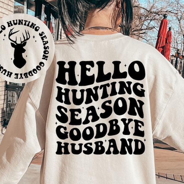 Hello Hunting Season Goodbye Husband SVG, Hunting Season Svg, Goodbye Husband Svg, Deer Season Svg, Hunting Shirt Svg, Snarky Svg,Trendy Svg