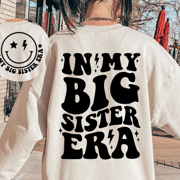 In My Big Sister Era SVG, Big Sister SVG, Big Sister PNG, Big Sister Era Svg, Big Sister Shirt Svg, Big Sis Svg, Sister Era Svg, Cricut Svg