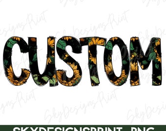 Custom Floral Text PNG, Sunflower Design Png, Custom Floral Name Png, Custom Floral Png, Custom Name Png, Personalized Png