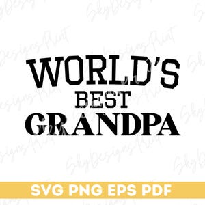 El mejor abuelo del mundo SVG, abuelo Svg, camiseta de abuelo Svg, abuelo Svg, día del padre Svg, abuelos Svg, el mejor abuelo de todos los tiempos Svg, Png