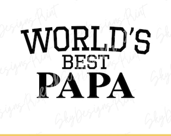 World's Best Papa SVG, Papa Svg, Papa Shirt Svg, Father Svg, Father's Day Svg, Best Papa Ever Svg, Papa Gift Svg, Daddy Svg, Best Dad Svg