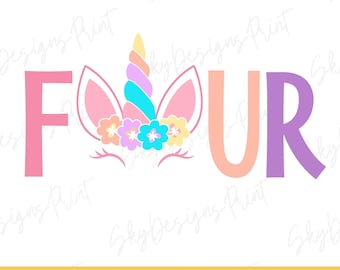 Four SVG, 4th Birthday Svg, Fourth Unicorn Birthday Svg, 4th Birthday Girl Svg, 4th Birthday Shirt Svg, Unicorn Svg, Birthday Girl Svg, Png